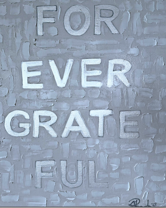 Forever Grateful | 24"x30"